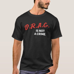 Drag ist keine kriminelle Drag Queen Rechte Drag S T-Shirt