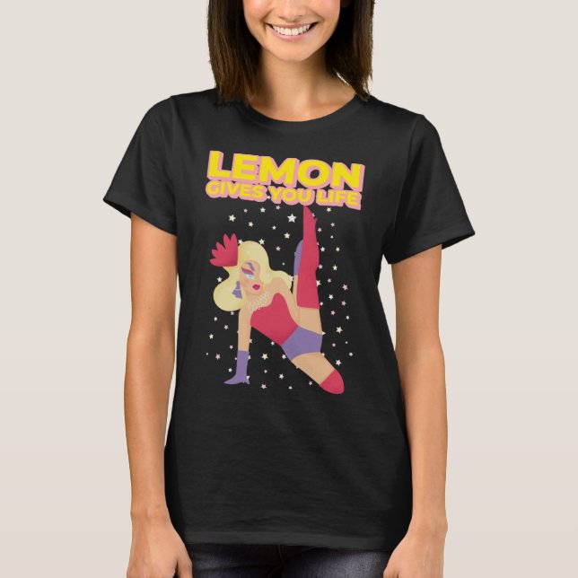 Drag Queen Lemon gibt dir Leben T-Shirt (Vorderseite)