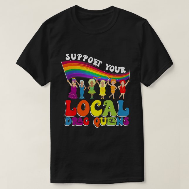 Drag Queen supportez votre T-shirt local Drag Quee (Design devant)