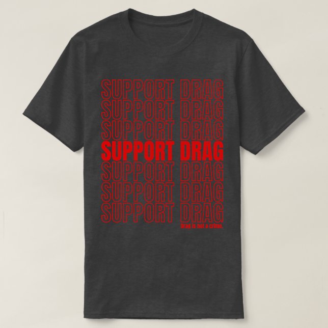 Drag Queens Drag ist kein Verbrechen T-Shirt (Design vorne)