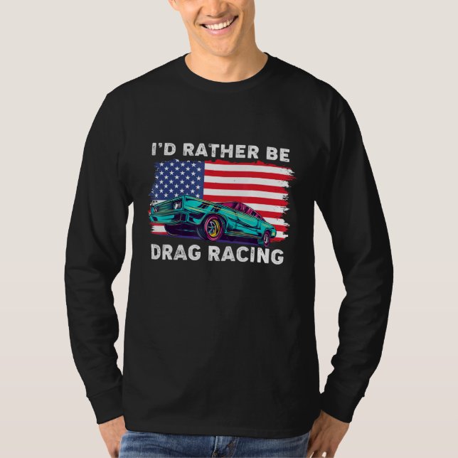 Drag Racer Patriotic American Flag Drag Racing T-Shirt (Vorderseite)