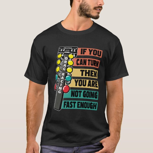 Drag Racing Car Track Quarter Mile Racer  Slogan   T-Shirt (Vorderseite)