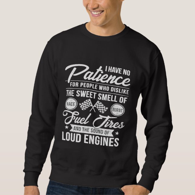Drag Racing No Patience Race Fuel Burnt Reifen Sweatshirt (Vorderseite)