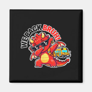 Dragon Back to School Bruh Funny Cartoon Shirt Boy Magnet