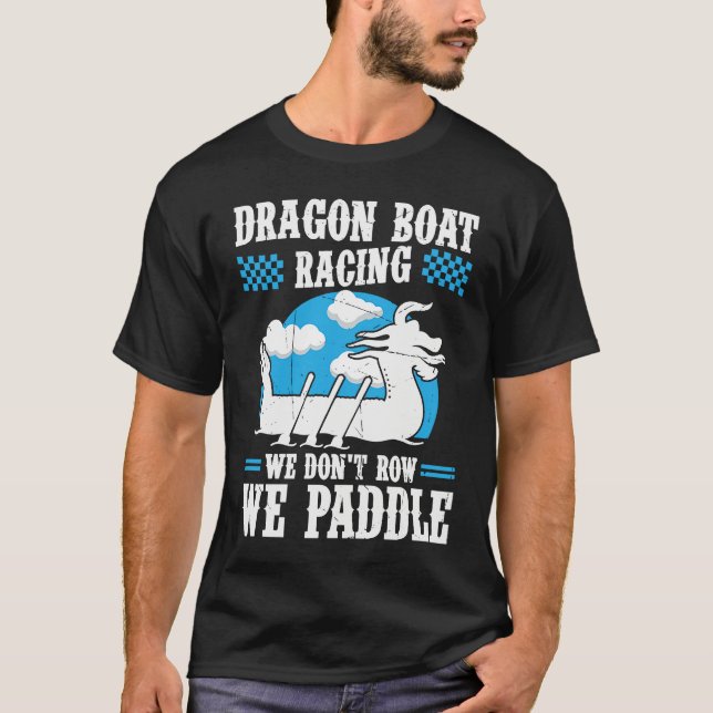 Dragon Boat Racing For Dragon Boat Paddler Drummer T-Shirt (Vorderseite)