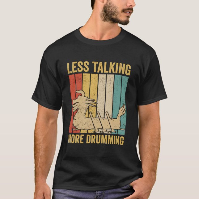 Dragon Boat Racing Race Drummer Less Talking More  T-Shirt (Vorderseite)