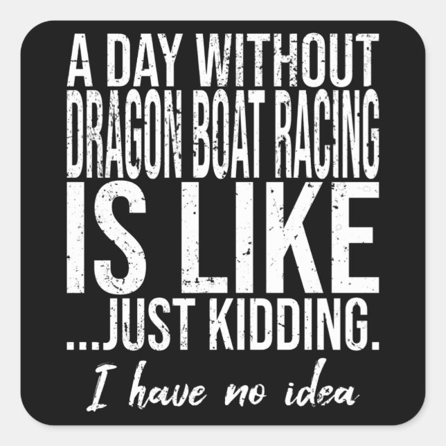 Dragon Boat Racing witzige Geschenkidee Quadratischer Aufkleber (Vorderseite)
