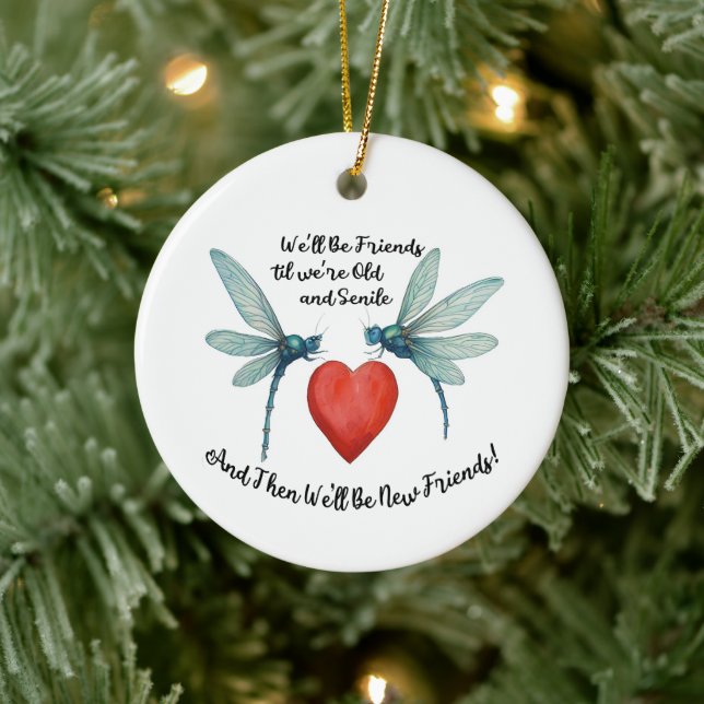 Dragonflies friendship quote funny BFF old senile Keramik Ornament (Baum)
