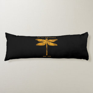Dragonfly Lover Nicht alle, die wandern, sind ver Seitenschläferkissen
