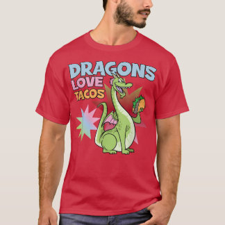 Dragons Liebe Tacos T-Shirt