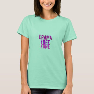 Drama, frei, Zone T-Shirt