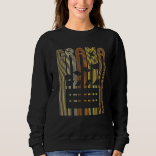 Drama für einen Bühnenkünstler Sweatshirt