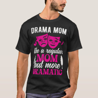 Drama-Mutter Theater-Mutter Theater-Schauspieler-M T-Shirt