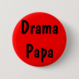 Drama-Papa Button