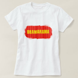 Drama Queen Dramarama Women’s T-Shirt