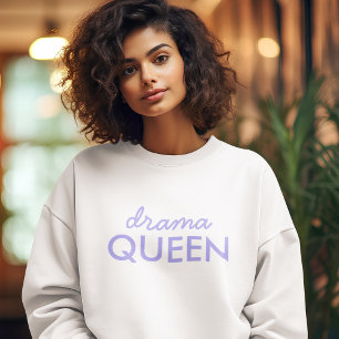 Drama Queen   Moderne Lila Giro Quote Art Sweatshirt