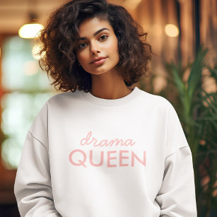 Drama Queen   Modernes, Niedliches Pink Stilvolles Sweatshirt