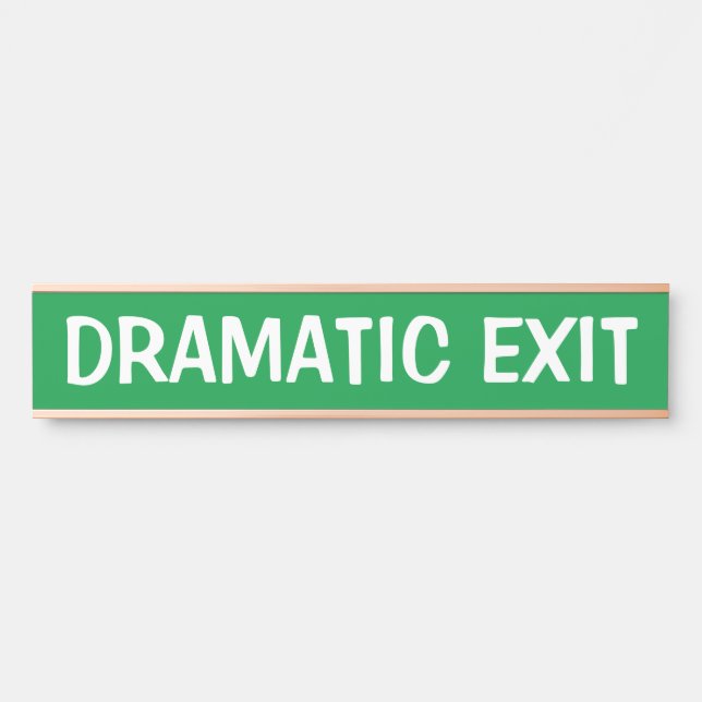 Dramatisches Exit Funny Sign Türschild (Vorderseite )