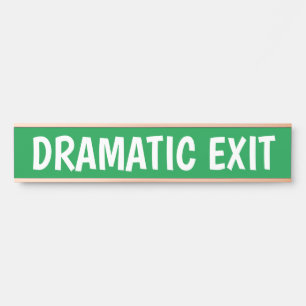 Dramatisches Exit Funny Sign Türschild