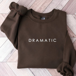 Dramatisches Sweatshirt Geschenk für die psychisch