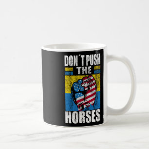 Dräng die Pferde nicht - Lustiger Meme-Spruch für  Kaffeetasse