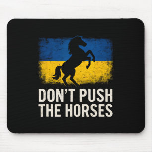 Dräng die Pferde nicht - Ukraine-Flagge Trotzig Bo Mousepad