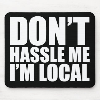 Drangsaliere nicht ich, den ich lokal bin, was mousepad