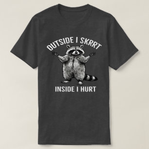 Draußen rase ich, drinnen tu ich mir weh, Waschbär T-Shirt