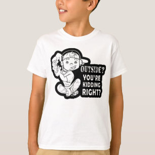 Draußen? Sie scherzen rechten lustigen T-Shirt