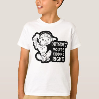 Draußen? Sie scherzen rechten lustigen T-Shirt
