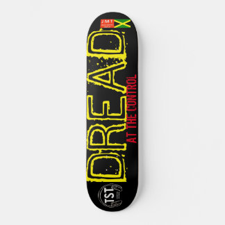 DREAD AT THE CONTROL JMT USA Skateboard