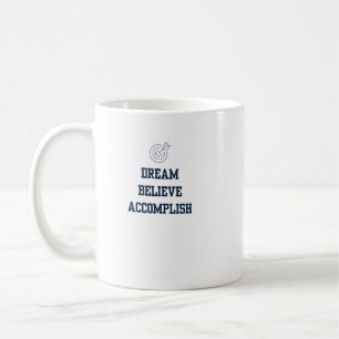 Dream Beleive Accomplish Kaffeetasse