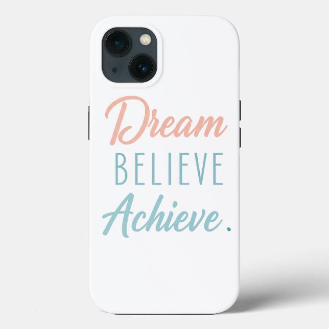 Dream Believe Achieve Case-Mate iPhone Hülle (Rückseite)