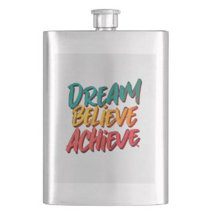 Dream Believe Achieve Flachmann
