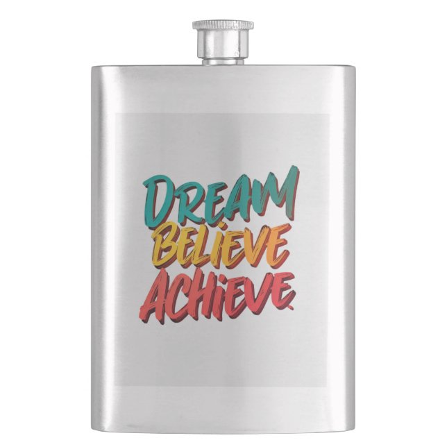 Dream Believe Achieve Flachmann (Vorderseite)