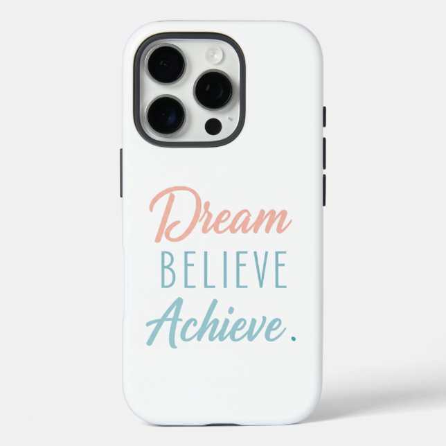 Dream Believe Achieve iPhone 16 Pro Hülle (Rückseite)