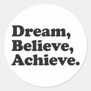 Dream Believe Achieve Runder Aufkleber