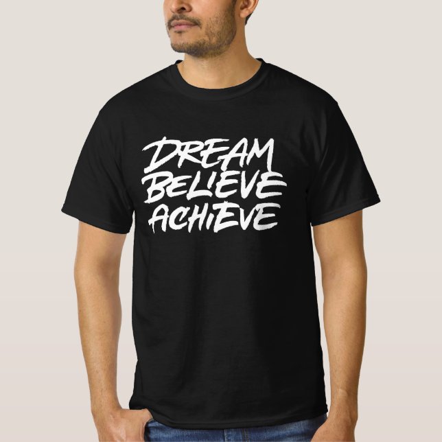 Dream Believe Achieve T-Shirt (Vorderseite)