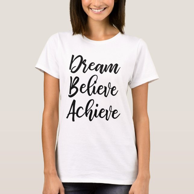 Dream Believe Achieve T-shirt (Devant)