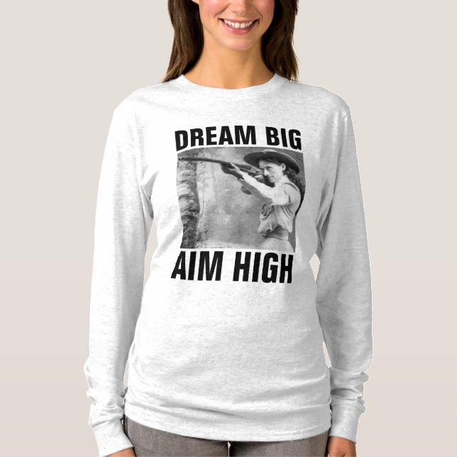 DREAM BIG AIM HIGH, ANNIE OAKLEY T - Shirt (Vorderseite)
