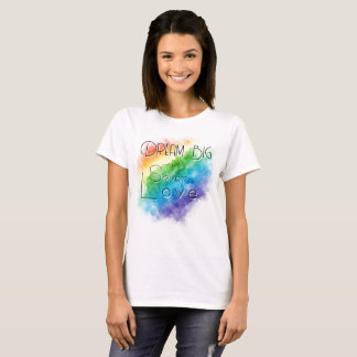 Dream Big and Savor Liebe T - Shirt