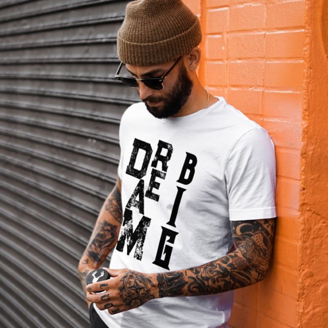 Dream Big Black Grunge Typografie Inspirierend Zit T-Shirt (Von Creator hochgeladen)