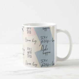 "Dream Big", "Bleibe Focused", "You Got This", Kaffeetasse