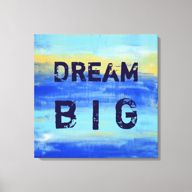 Dream Big - Blue Türkise Abstrakte Kunst Leinwanddruck (Vorderseite)