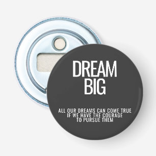 Dream Big Bottle Opener Flaschenöffner