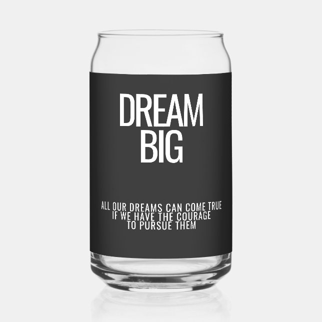 Dream Big Can Glass Dosenglas (Rückseite)