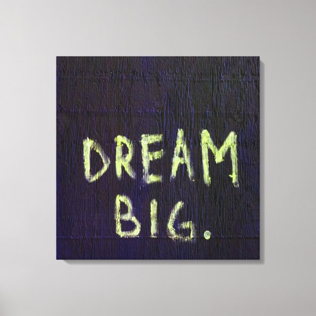 Dream Big Chalk Motivierend Inspiration Leinwanddruck (Vorderseite)
