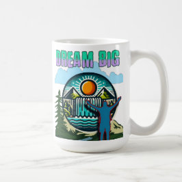 Dream Big Coffee Tasse - Inspiration Quote Cup