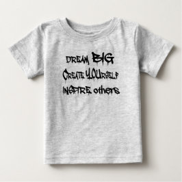 Dream Big Create You Inspiriert Andere - schwarz Baby T-shirt