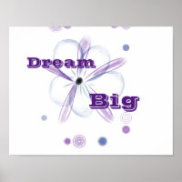 Dream Big Custom Flower Art Inspirational Poster